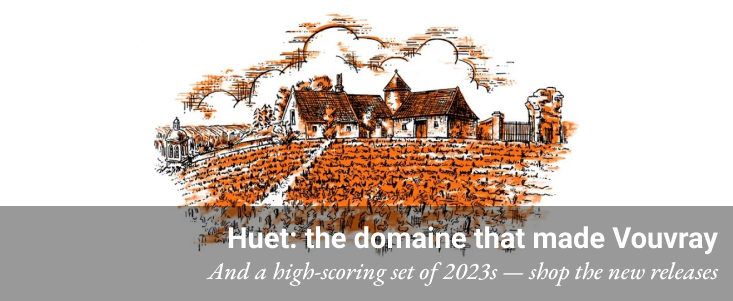 Huet label design, with the text: Huet: the domaine that made Vouvray, and a high scoring set of 2023s