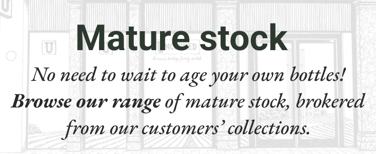 Text which reads: Mature stock - No need to wait to age your own bottles! Browse our range of mature stock, brokered from our customers’ collections.
